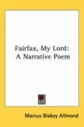 Fairfax, My Lord: A Narrative Poem