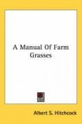A Manual of Farm Grasses