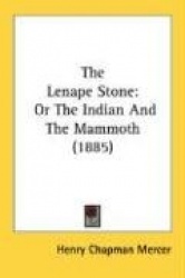 The Lenape Stone: Or the Indian and the Mammoth (1885)