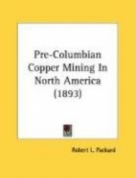 Pre-Columbian Copper Mining in North America (1893)