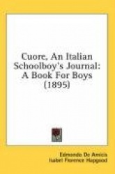 Cuore, an Italian Schoolboy's Journal: A Book for Boys (1895)