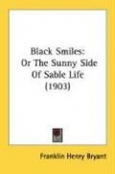 Black Smiles: Or the Sunny Side of Sable Life (1903)