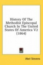 History of the Methodist Episcopal Church in the United States of America V2 (1864)