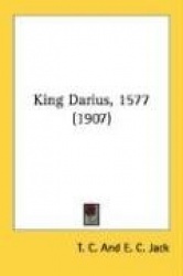 King Darius, 1577 (1907)