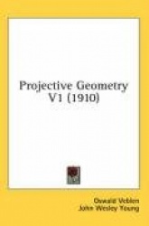 Projective Geometry V1 (1910)