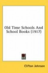 Old Time Schools and School Books (1917)