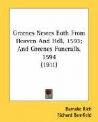 Greenes Newes Both from Heaven and Hell, 1593; And Greenes Funeralls, 1594 (1911)