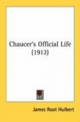Chaucer's Official Life (1912)