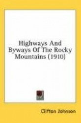 Highways and Byways of the Rocky Mountains (1910)