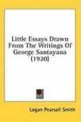 Little Essays Drawn from the Writings of George Santayana (1920)