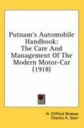 Putnam's Automobile Handbook: The Care and Management of the Modern Motor-Car (1918)