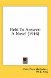 Held to Answer: A Novel (1916)