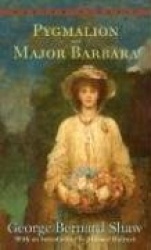 Pygmalion and Major Barbara
