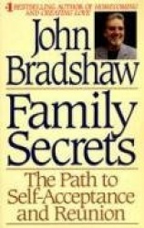 Family Secrets - The Path from Shame to Healing