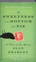 Sweetness at the Bottom of the Pie (The)