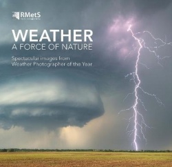 Weather - A Force of Nature - Spectacular images from Weather Photographer of the Year
