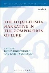 The Elijah-Elisha Narrative in the Composition of Luke