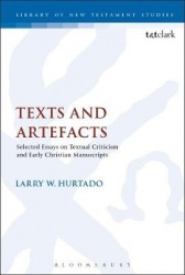 Texts and Artefacts - Selected Essays on Textual Criticism and Early Christian Manuscripts