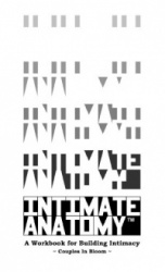 Intimate Anatomy: A Workbook for Building Intimacy