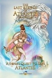 The Last Prince of Atlantis Chronicles Book III - Athena's Quest to Save Atlantis