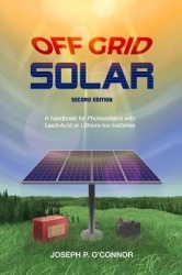Off Grid Solar - A handbook for Photovoltaics with Lead-Acid or Lithium-Ion batteries