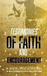 Testimonies of Faith and Encouragement - A Weekly Devotional