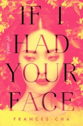 If I Had Your Face - A Novel