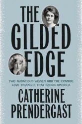 The Gilded Edge - Two Audacious Women and the Cyanide Love Triangle That Shook America