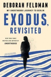 Exodus, Revisited - My Unorthodox Journey to Berlin
