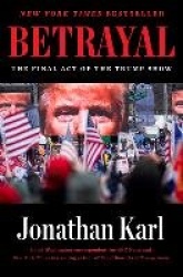 Betrayal - The Final Act of the Trump Show