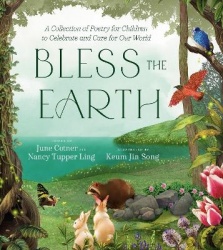 Bless the Earth - A Collection of Poetry for Children to Celebrate and Care for Our World