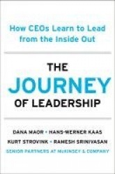 The Journey of Leadership - How CEO's Learn to Lead from the Inside Out