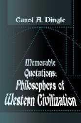 Memorable Quotations - Philosophers of Western Civilization