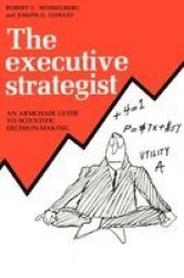 The Executive Strategist - An Armchair Guide to Scientific Decision-Making