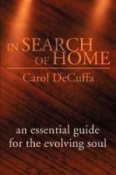 In Search of Home - An Essential Guide for the Evolving Soul
