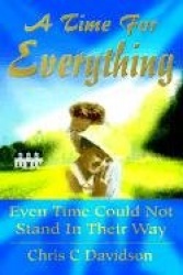A Time For Everything - Even Time Could Not Stand In Their Way