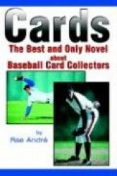 Cards - The Best and Only Novel about Baseball Card Collectors