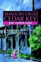 Shadow Over Cedar Key - A Brandy O'Bannon Mystery