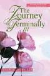 The Journey of the Terminally Ill - Through the Eyes and Heart of a Hospice Nurse