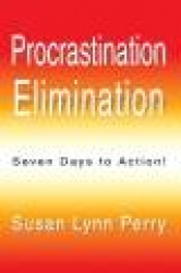 Procrastination Elimination - Seven Days to Action!