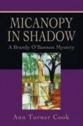Micanopy in Shadow - A Brandy O'Bannon Mystery