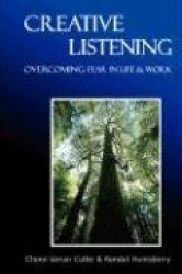 Creative Listening - Overcoming Fear in Life & Work