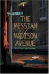 The Messiah of Madison Avenue