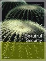 Beautiful Security - Leading Security Experts Explain How They Think