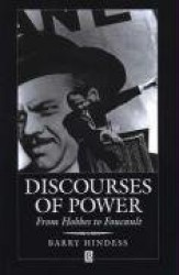 Discourses of Power from Hobbes to Foucault