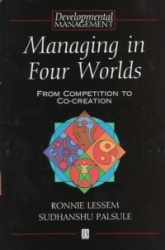 Managing in Four Worlds - From Competition to Co-Creation