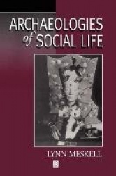 Archaeologies of Social Life - Age, Sex, Class Etcetra in Ancient Egypt