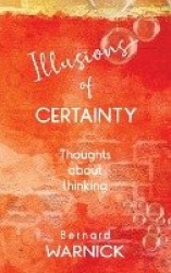 Illusions of Certainty - thoughts about thinking