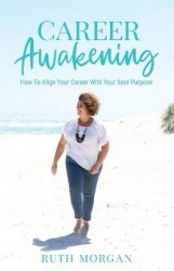 Career Awakening - How To Align Your Career With Your Soul Purpose