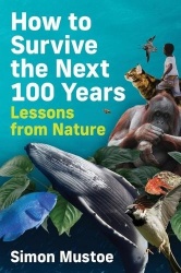 How to Survive the Next 100 Years - Lessons from Nature